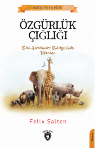 Özgürlük Çığlığı;Bir Hayvanat Bahçesinin Romanı