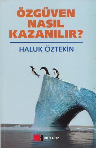 Özgüven Nasıl Kazanılır ?