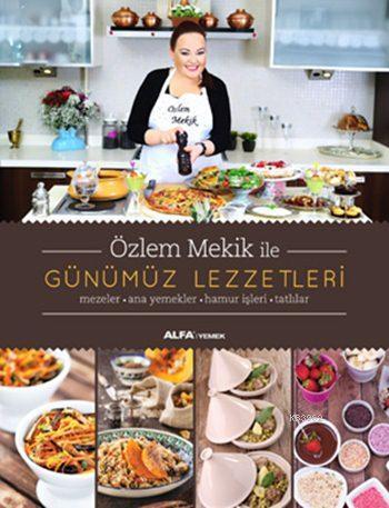 Özlem Mekik ile Günümüz Lezzetleri (Fleksi Kapak)