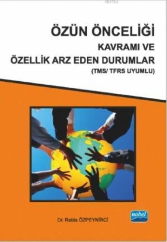 Özün Önceliği Kavramı ve Özellik Arz Eden Durumlar (TMS/TFRS Uyumlu)