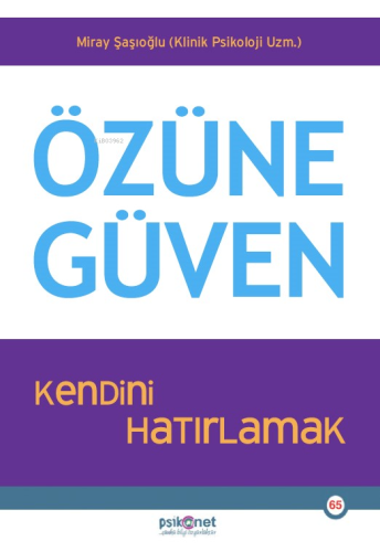 Özüne Güven;Kendini Hatırlamak