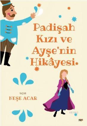 Padişah Kızı ve Ayşe'nin Hikayesi