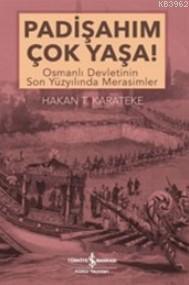 Padişahım Çok Yaşa!