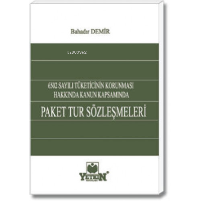 Paket Tur Sözleşmeleri;6502 Sayılı Tüketicinin Korunması Hakkında Kanu