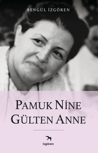 Pamuk Nine Gülten Anne