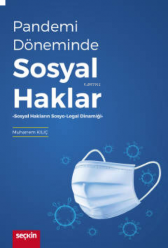 Pandemi Döneminde Sosyal Haklar;Sosyal Hakların Sosyo–Legal Dinamiği