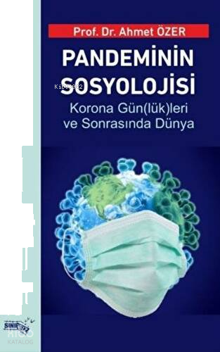 Pandeminin Sosyolojisi;Korona Gün(lük)leri Ve Sonrasında Dünya