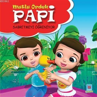 Papi Sabretmeyi Öğreniyor - Mutlu Ördek