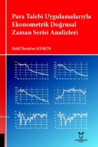 Para Talebi Uygulamalarıyla Ekonometrik Doğrusal Zaman Serisi Analizle