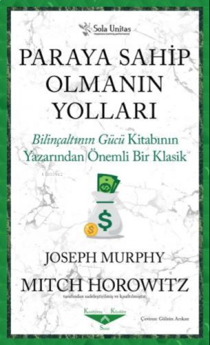 Paraya Sahip Olmanın Yolları ;Bilinçaltının Gücü Kitabının Yazarından 