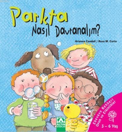 Parkta Nasıl Davranalım? Ebeveyn Rehberi Oyun ve Etkinlikler