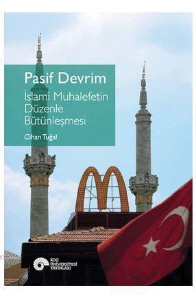 Pasif Devrim - İslami Muhalefetin Düzenle Bütünleşmesi