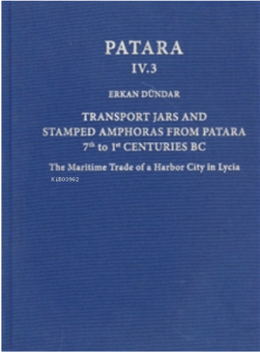 Patara IV.3 Transport Jars and Stamped Amphoras from Patara