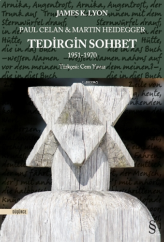 Paul Celan Ve Martin Heidegger - Tedirgin Sohbet