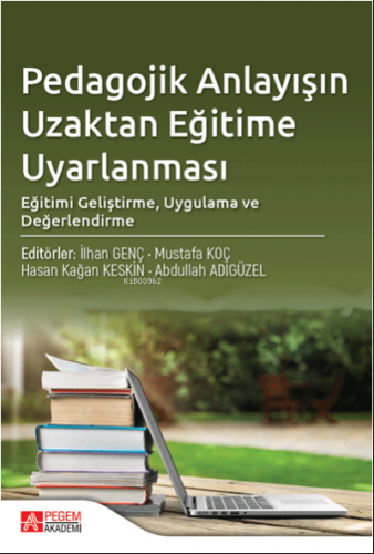 Pedagojik Anlayışın Uzaktan Eğitime Uyarlanması: Eğitimi Geliştirme, U