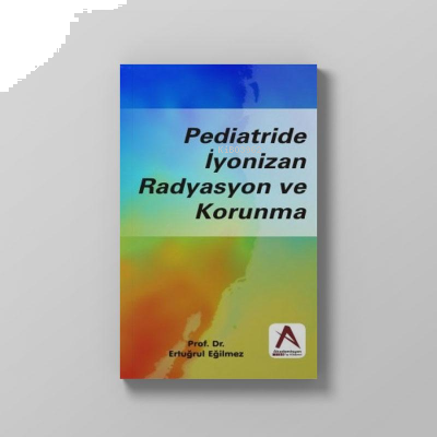 Pediatride İyonizan Radyasyon ve Korunma