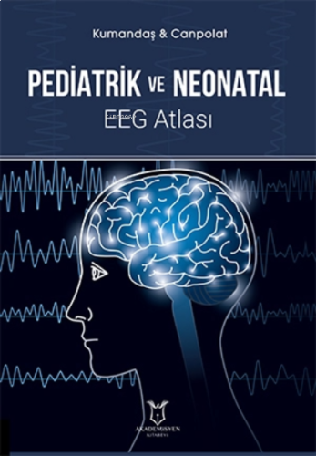 Pediatrik ve Neonatal EEG Atlası