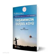 Pediatristlerin Kaleminden Çocukluk Öykülerimiz Yaşamımızın Düşsel Köyü