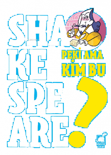 Peki Ama Kim Bu Shakespeare?