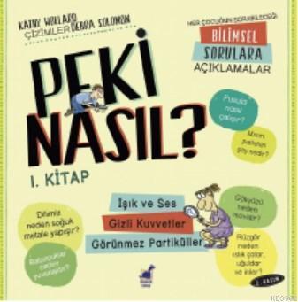 Peki Nasıl ?- 1 Kitap - 2 Basım Işık ve Ses / Gizli Kuvvetler, Görünme