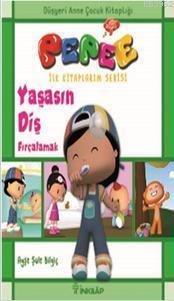 Pepee İlk Kitaplarım Serisi - Yaşasın Diş Fırçalamak