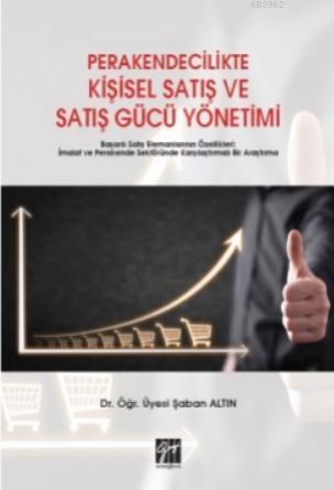 Perakendecilikte Kişisel Satış ve Satış Gücü Yönetimi