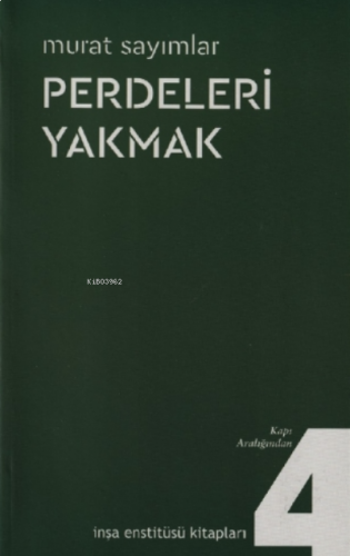 Perdeleri Yakmak;Kapı Aralığından