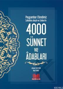 Peygamber Efendimizin 4000 Sünnet ve Adapları