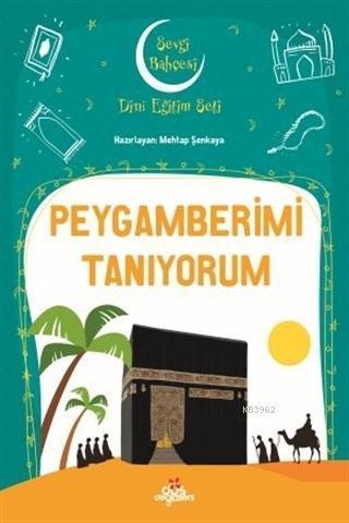 Peygamberimi Tanıyorum - Sevgi Bahçesi Dini Eğitim Seti