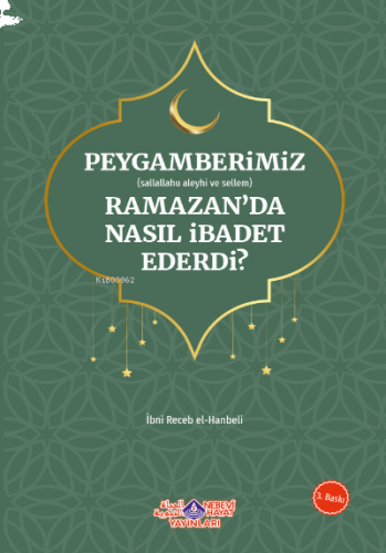 Peygamberimiz Ramazan'Da Nasıl İbadet Ederdi