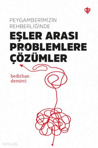 Peygamberimizin Rehberliğinde Eşler Arası Problemlere Çözümler