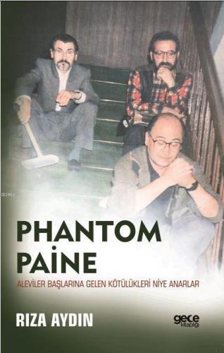 Phantom Paine - Aleviler Başlarına Gelen Kötülükleri Niye Anarlar