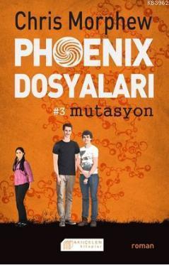 Phoenix Dosyaları #3 Mutasyon