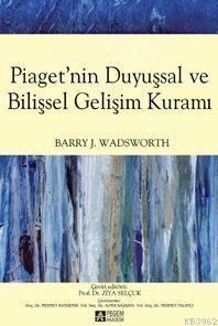 Piaget'nin Duyuşsal ve Bilişsel Gelişim Kuramı