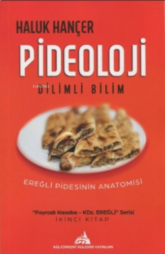 Pideoloji - Dilimli Bilim;Ereğli Pidesinin Anotomisi