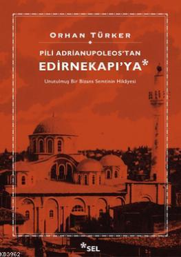 Pili Adrianupoleos'tan Edirnekapı'ya