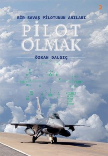 Pilot Olmak Bir Savaş Pilotunun Anıları