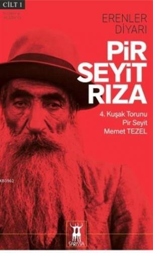 Pir Seyit Rıza - Erenler Diyarı Cilt 1