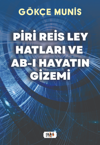 Piri Reis Ley Hatları ve Ab-I;Hayatın Gizemi