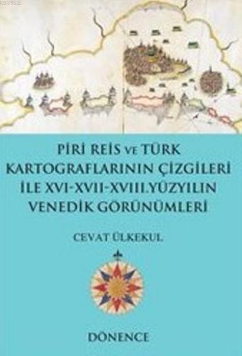 Piri Reis'in Kalemi ve Türk Kartograflarının Çizgileriyle