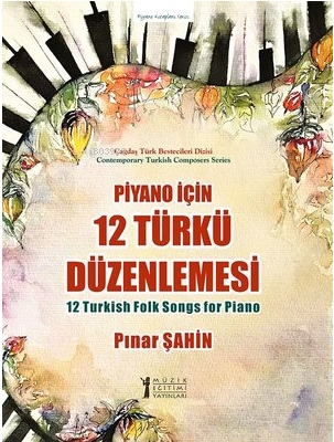 Piyano için 12 Türkü Düzenlemesi