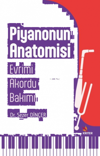 Piyanonun Anatomisi;Evrimi-Akordu-Bakımı