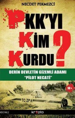 PKK'yı Kim Kurdu?