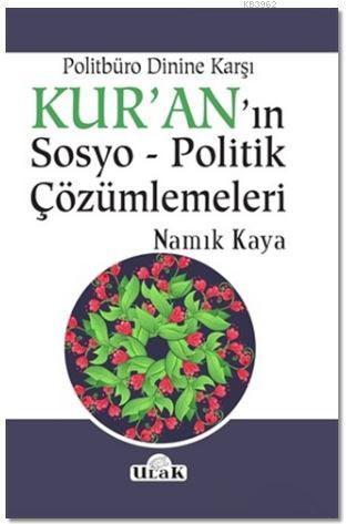 Politbüro Dinine Karşı Kur'an'ın Sosyo - Politik Çözümlemeleri