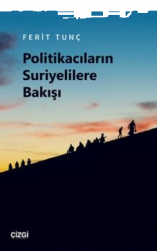 Politikacıların Suriyelilere Bakışı