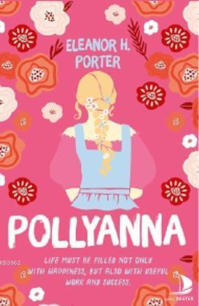 Pollyanna; Life Must be Filled Not Only With Happiness, But Also With 