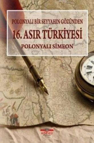 Polonyalı Bir Seyyahın Gözünden 16. Asır Türkiyesi