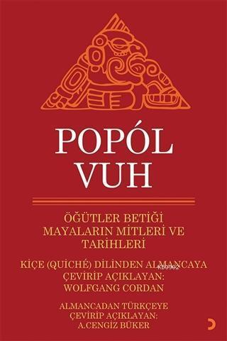 Popol Vuh - Öğütler Betiği Mayaların Mitleri ve Tarihleri