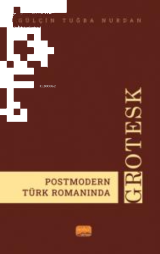 Postmodern Türk Romanında Grotesk