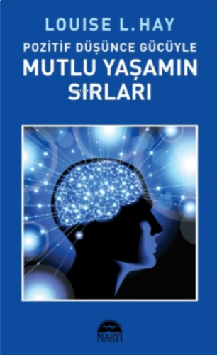 Pozitif Düşünce Gücüyle Mutlu Yaşamın Sırları